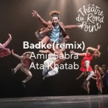 Badke (Remix) – Théâtre du Rond-Point, Paris