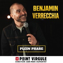 Benjamin Verrecchia – Plein Phare – Le Point Virgule, Paris