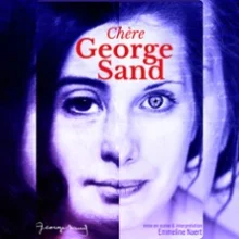 Chère George Sand