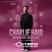 Charlie Haid – Intensément Mentaliste – L&rsquo;Olympia, Paris
