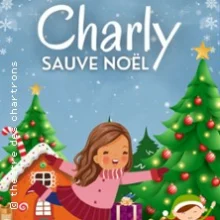 Charly Sauve Noël – Théâtre des Chartrons, Bordeaux