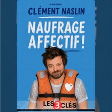 Clément Naslin – Nauffrage Affectif – Théâtre des 3 Clefs – Paris