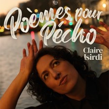 Claire Isirdi – Poèmes pour Pécho – Comédie des 3 Bornes, Paris