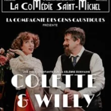 Colette Et Willy – Le Destin Hors Norme d&rsquo;une Ecrivaine Affranchie – La Comédie St-Michel – Grande S