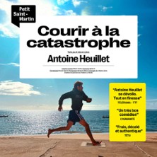 Courir à la Catastrophe – Théâtre du Petit Saint-Martin, Paris