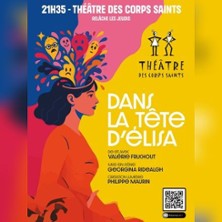 Dans la tête d&rsquo;Élisa – Théâtre des Coprs Saints- Avignon