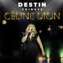 Destin – Tribute Céline Dion