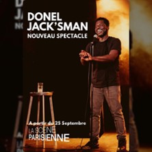 Donel Jack&rsquo;sman – Nouveau Spectacle – La Scène Parisienne, Paris
