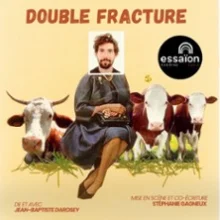 Double Fracture – Essaïon – Salle Théâtre, Paris