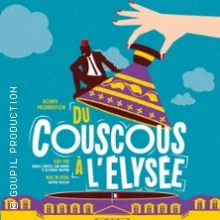 Du Couscous à l&rsquo;Élysée