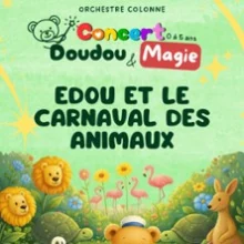 Edou et le Carnaval des Animaux – Concert Doudou & Magie – Orchestre Colonne