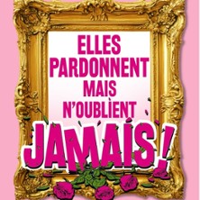 Elles Pardonnent mais n&rsquo;oublient Jamais