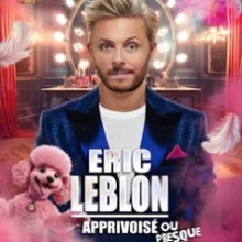 Eric Leblon – Apprivoisé mais Presque