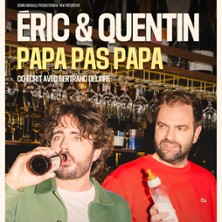 Eric & Quentin – Papa pas Papa