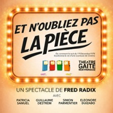 Et N&rsquo;oubliez pas la Pièce – Théâtre de la Gaîté-Montparnasse, Paris