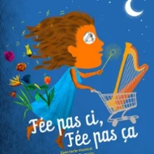 Fée pas ci, Fée pas ça – L&rsquo;Aktéon Théâtre, Montreuil