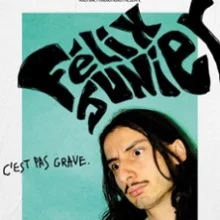 Félix Junier – C&rsquo;est Pas Grave