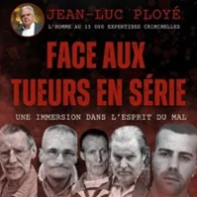 Face aux tueurs en série – Jean-Luc Ployé