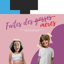 Faites des Mères – Laurette Théâtre, Paris