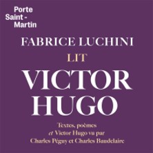 Fabrice Luchini Lit Victor Hugo – Théâtre de la Porte Saint-Martin