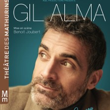 Gil Alma – Nouveau Spectacle en Rodage – Théâtre des Mathurins, Paris