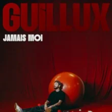 Guillux – Jamais Moi