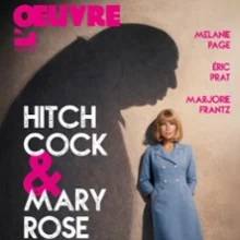 Hitchcock & Mary-Rose – Théâtre de l&rsquo;Œuvre, Paris