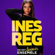 Inès Reg – On est Toujours Ensemble