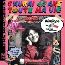 J&rsquo;Aurai 14 Ans Toute Ma Vie – Théatre des Mathurins, Paris