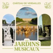 Les Jardins Musicaux du Château de Versailles