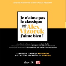 Je N&rsquo;Aime Pas le Classique Mais Avec Alex Vizorek, J&rsquo;aime Bien !