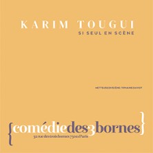 Karim Tougui – Si Seul en Scène – Comédie des 3 Bornes, Paris