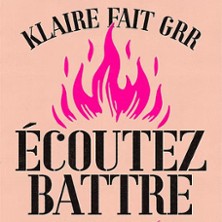 Klaire Fait Grr – Ecoutez Battre – Comédie des 3 Bornes, Paris