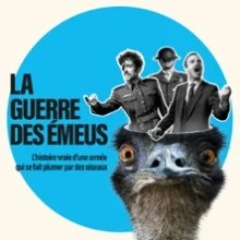 La Guerre des Émeus – Théâtre 100 Noms, Nantes