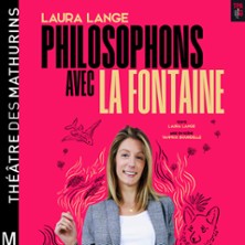 Laura Lange – Philosophons avec Les Fables de La Fontaine – Théâtre des Mathurins, Paris