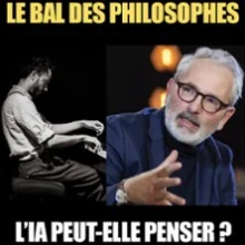 Le Bal des Philosophes – L’IA Peut-Elle Penser ?
