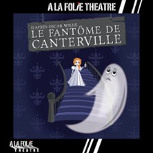 Le Fantôme de Canterville – A la Folie Théâtre, Paris