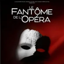 Le Fantôme de l&rsquo;Opéra – Le Spectacle Musical