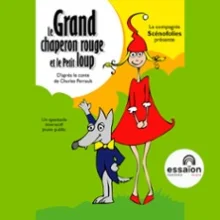 Le Grand Chaperon Rouge et le Petit Loup – Essaïon – Salle Théâtre, Paris