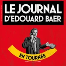 Le Journal d&rsquo;Edouard Baer à Serris – Ferme des Communes – Serris