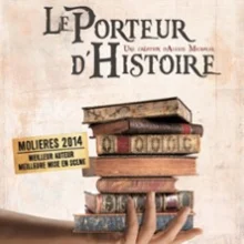 Le Porteur d&rsquo;Histoire – Théâtre 100 Noms, Nantes