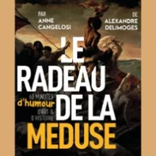 Le Radeau de la Méduse – Saison 3 – Comédie Bastille, Paris