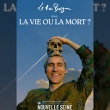 Le Roi Borgne dans La Vie ou la Mort – La Nouvelle Seine, Paris