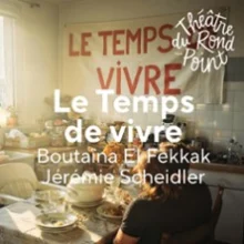 Le Temps de Vivre – Théâtre du Rond-Point, Paris
