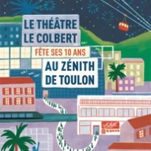 Les 10 ans du Colbert – Zenith de Toulon