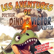 Les Aventures de Docteur Dino et Victor le Raptor – Comédie de Grenoble
