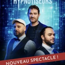 Les Hypnotiseurs – Nouveau spectacle