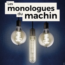 Les Monologues du Machin – Comédie des Volcans – Clermont-Ferrand