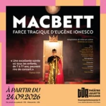 Macbett, Farce Tragique d&rsquo;Eugène Ionesco – Théâtre Juliette Récamier – Paris