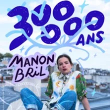 Manon Bril – 300 000 ans